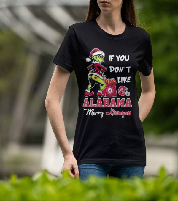 Alabama Crimson Tide If You Don’t Like Merry Kissmyass Grinch Holiday T-Shirt