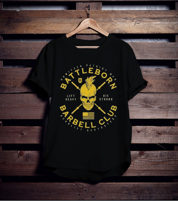 Battleborn Barbell Club Deadlift Destroyers Howitzer Patriot Mfg Lift Heavy Die Strong T-Shirt