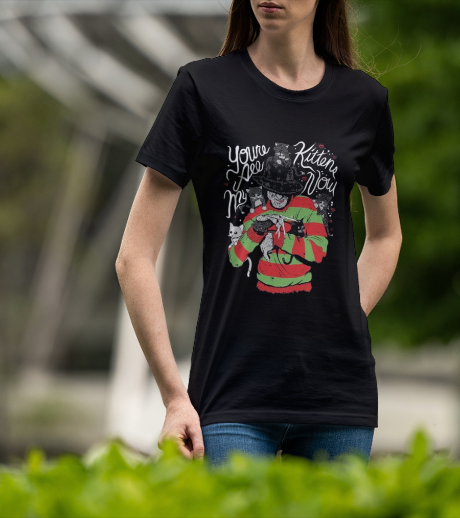 You’re All My Kittens Now Freddy Krueger Love Cats Horror Icon With Cute Felines T-Shirt