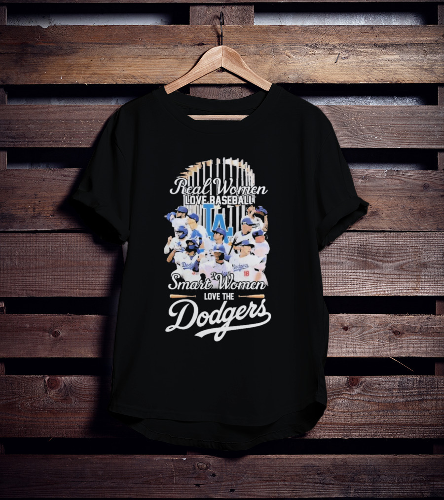 Real Women Love Baseball Smart Women Love The Dodgers T-Shirt