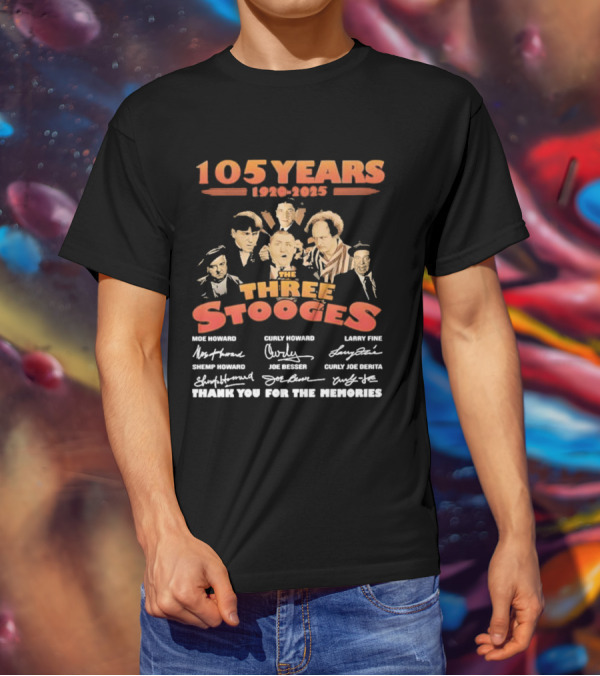 The Three Stooges 105 Years 1920-2025 Moe Larry Curly Shemp Joe DeRita Thank You For The Memories T-Shirt