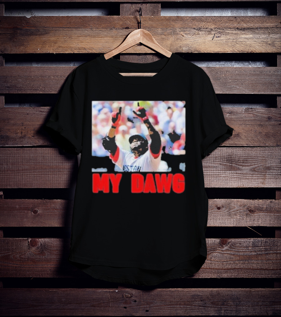Big Papi My Dawg Boston Sports Baseball My Dawg T-Shirt