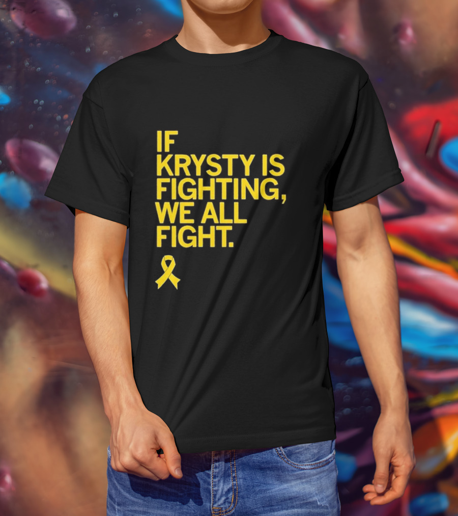 If Krysty Is Fighting We All Fight Yellow Ribbon Support T-Shirt