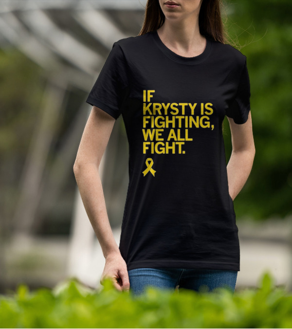If Krysty Is Fighting We All Fight Yellow Ribbon Support T-Shirt