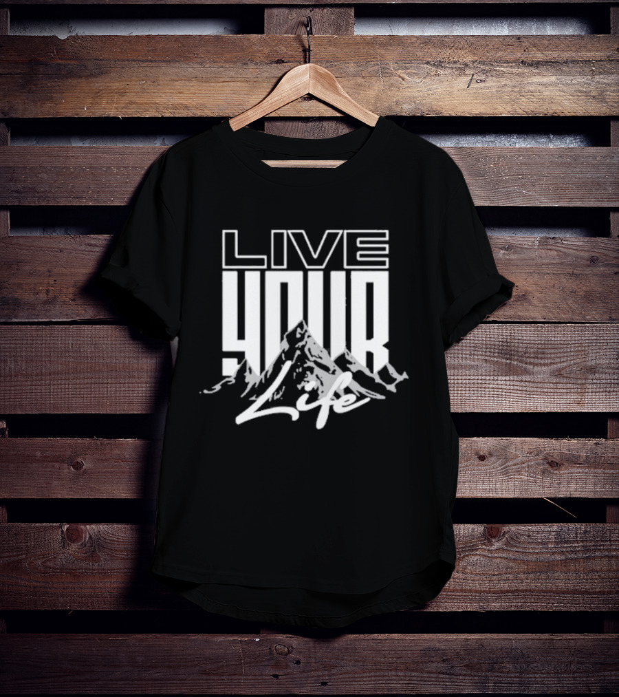 Live Your Life Mountain Adventure T-Shirt