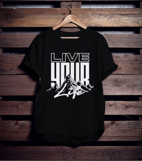 Live Your Life Mountain Adventure T-Shirt