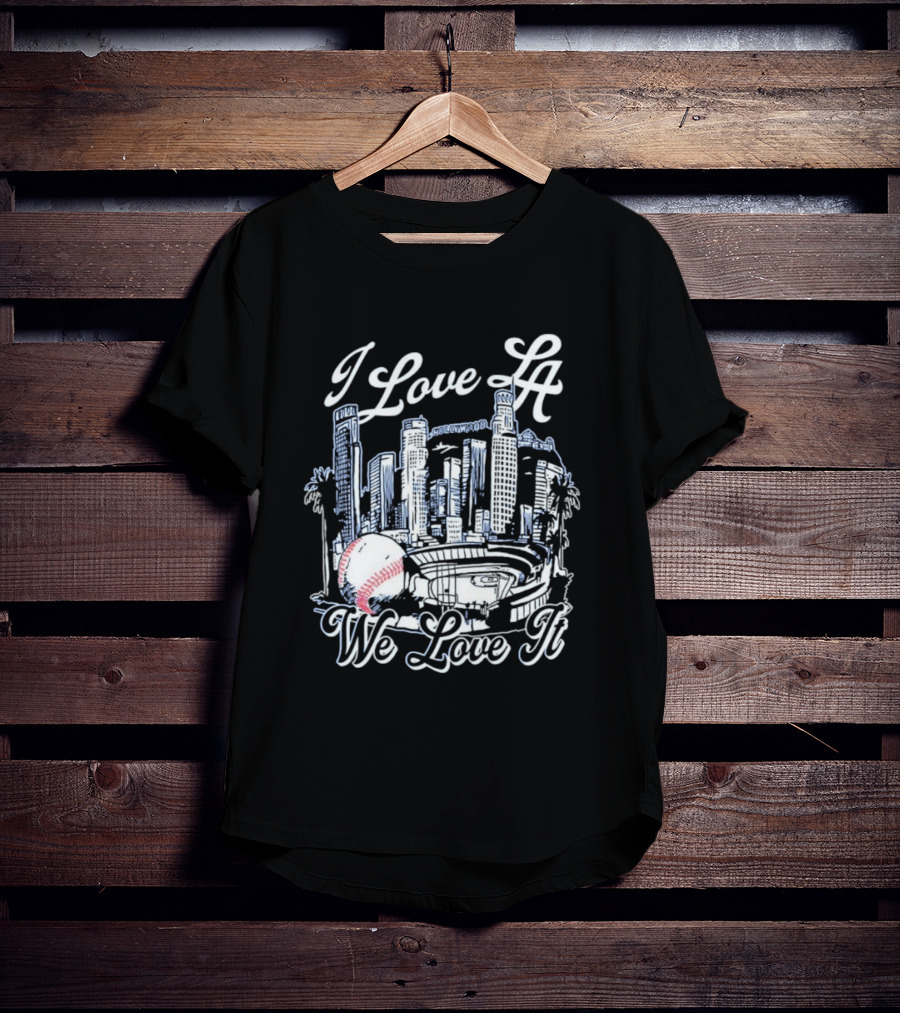 Dodgers I Love LA We Love It Los Angeles Skyline Baseball Stadium T-Shirt