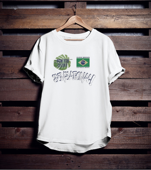 Chris Brown How You Feelin Sensational São Paulo Brazil T-Shirt