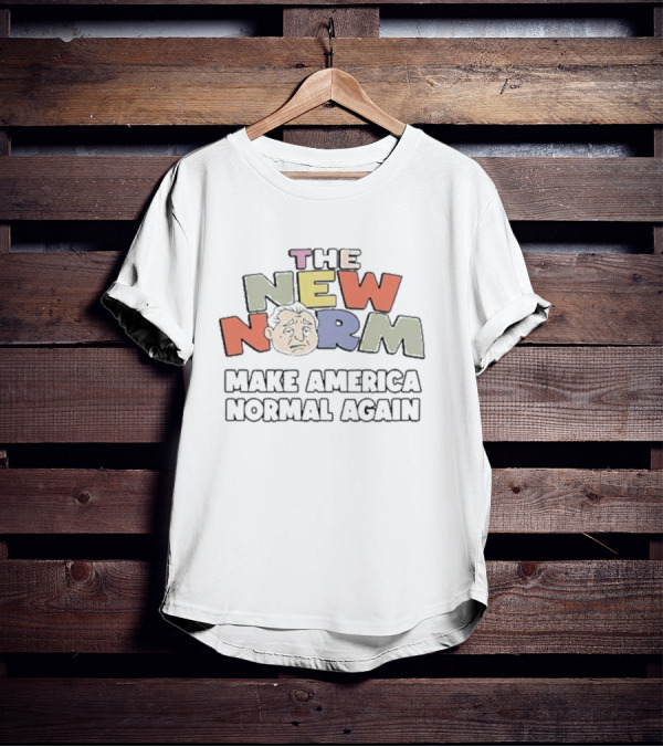 THE NEW NORM MAKE AMERICA NORMAL AGAIN T-Shirt