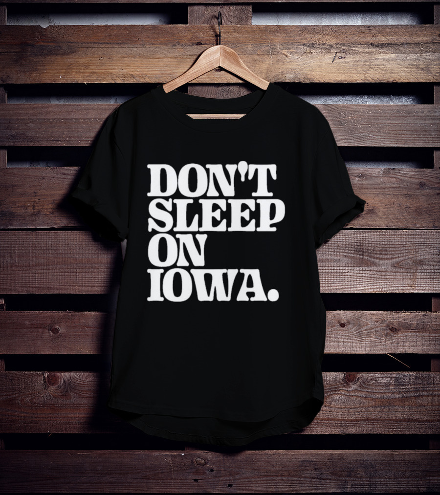 Don’t Sleep On Iowa Jennifer Konfrst T-Shirt