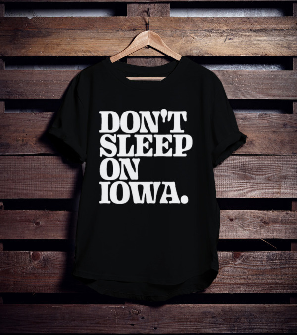 Don’t Sleep On Iowa Jennifer Konfrst T-Shirt