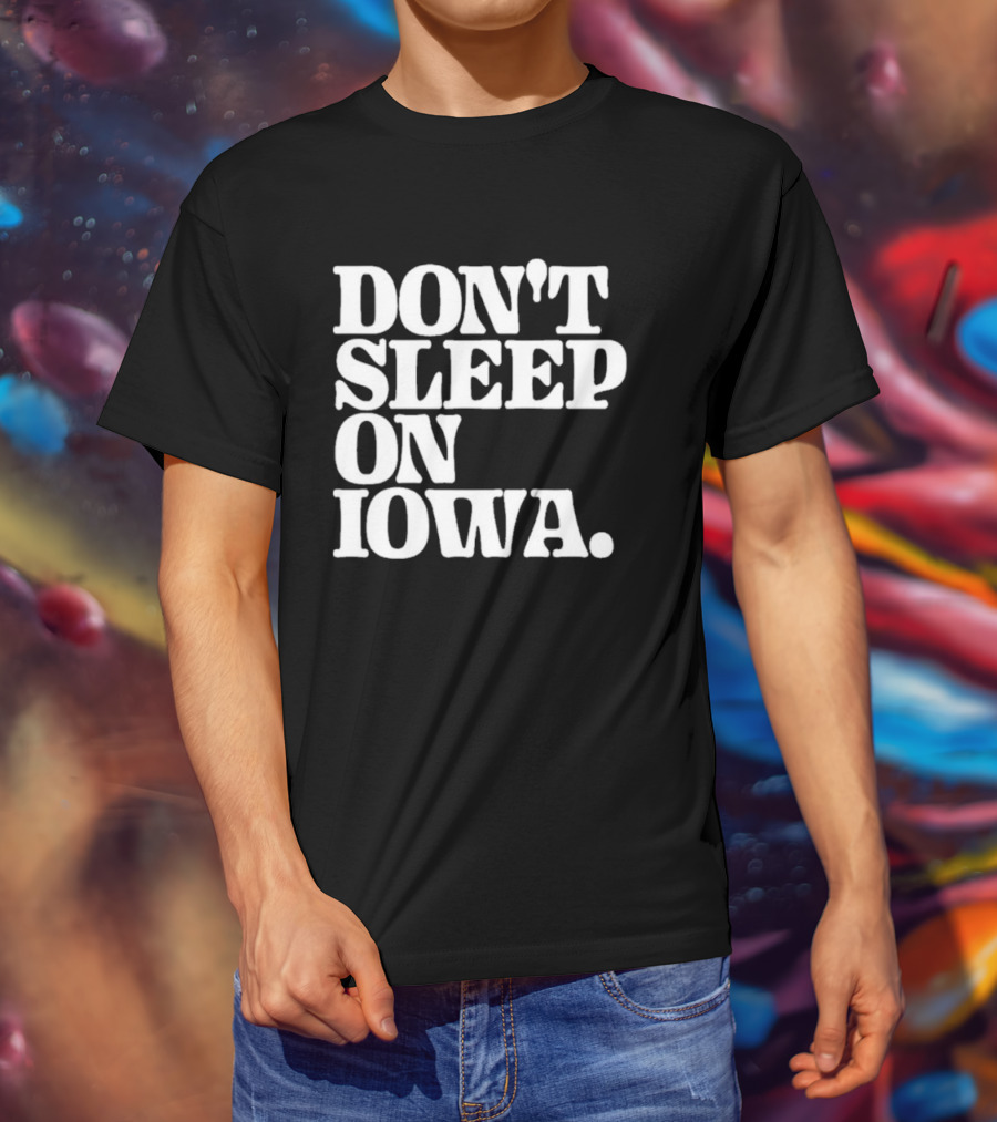 Don’t Sleep On Iowa Jennifer Konfrst T-Shirt