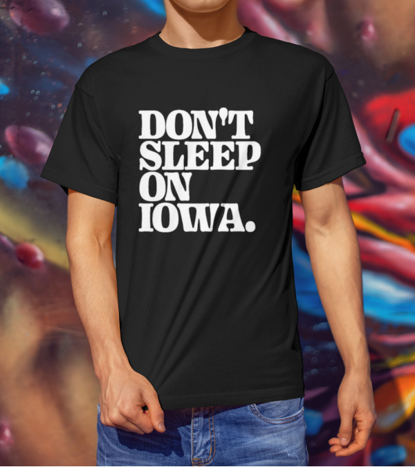 Don’t Sleep On Iowa Jennifer Konfrst T-Shirt