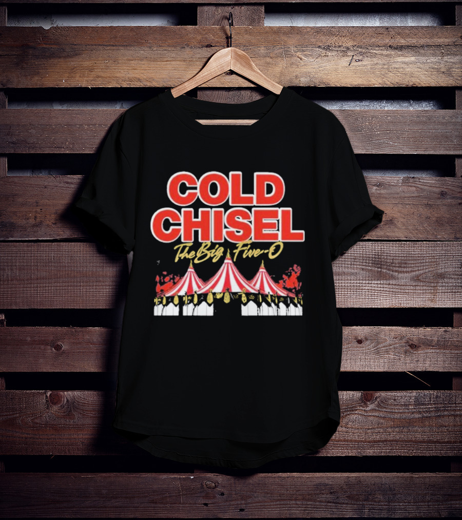 COLD CHISEL The Big Five-O Event 2nd And 3rd November Brisbane Circus Tent T-Shirt