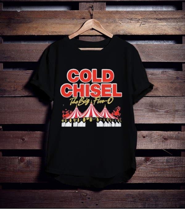 COLD CHISEL The Big Five-O Event 2nd And 3rd November Brisbane Circus Tent T-Shirt