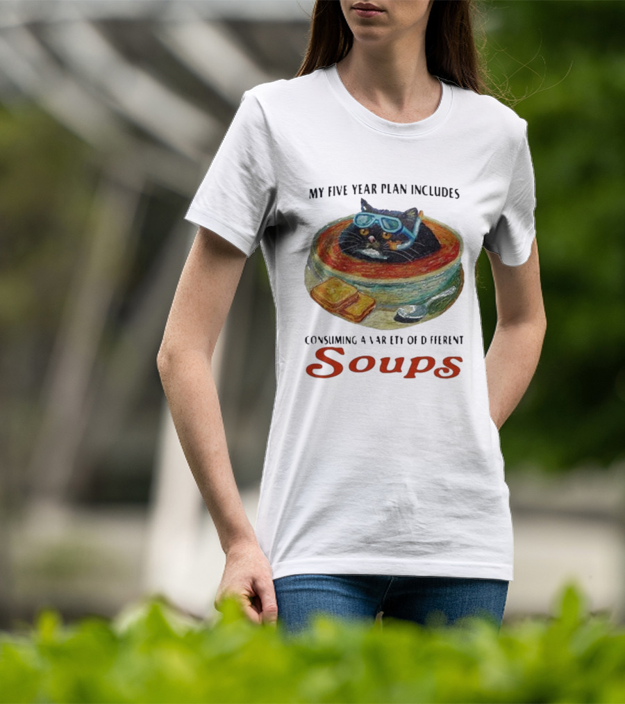 Five Year Plan With Cat In Soup And Bread Includes Consuming A Variety Of Soups T-Shirt