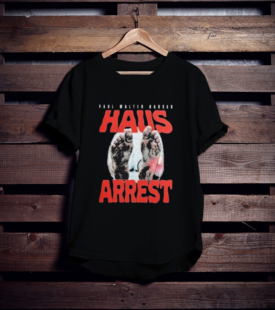 Paul Walter Hauser Haus Arrest Feet T-Shirt