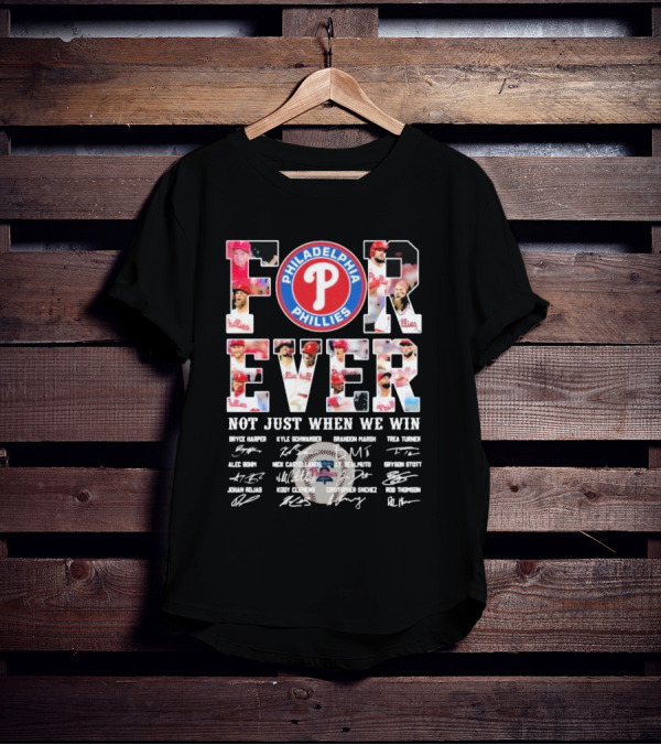 Philadelphia Phillies Forever Not Just When We Win Bryce Harper Kyle Schwarber Signatures T-Shirt