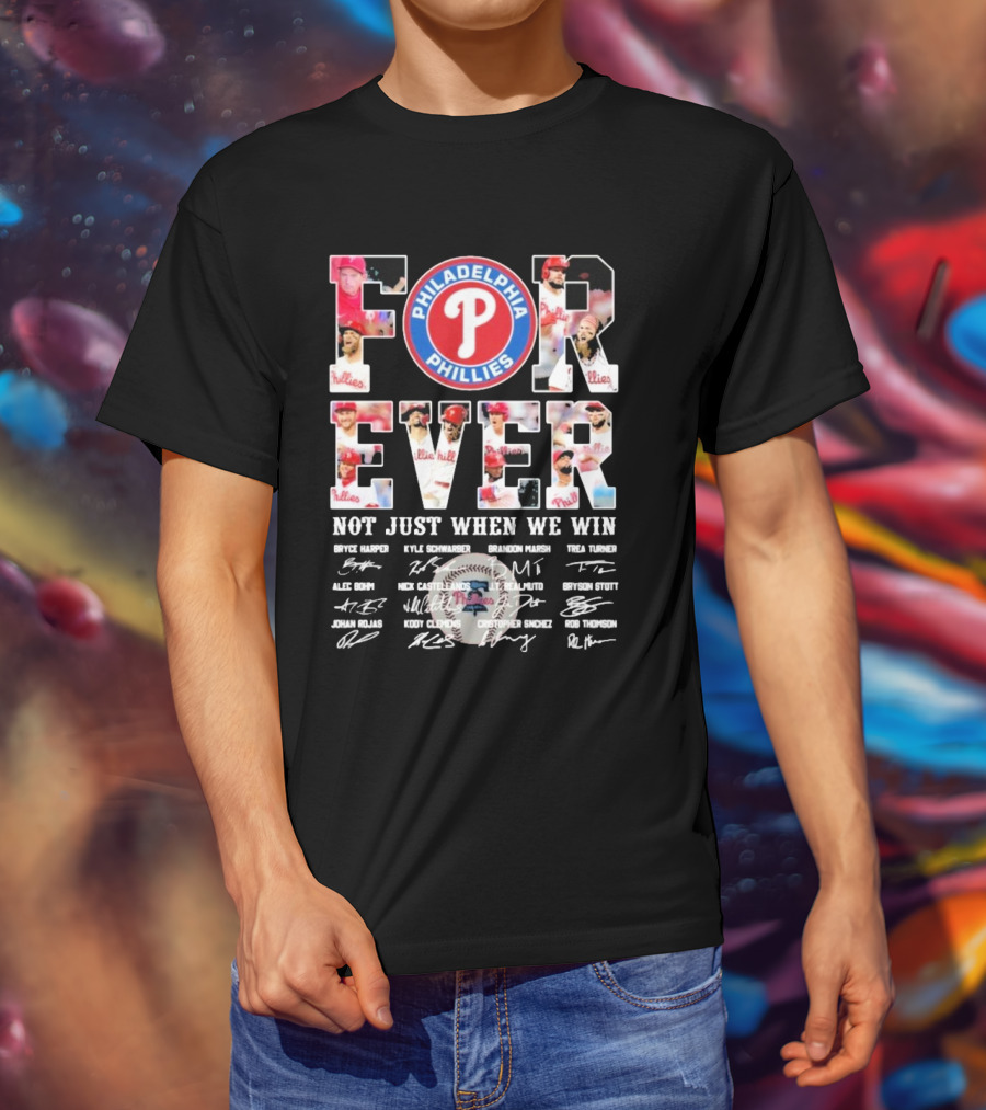 Philadelphia Phillies Forever Not Just When We Win Bryce Harper Kyle Schwarber Signatures T-Shirt