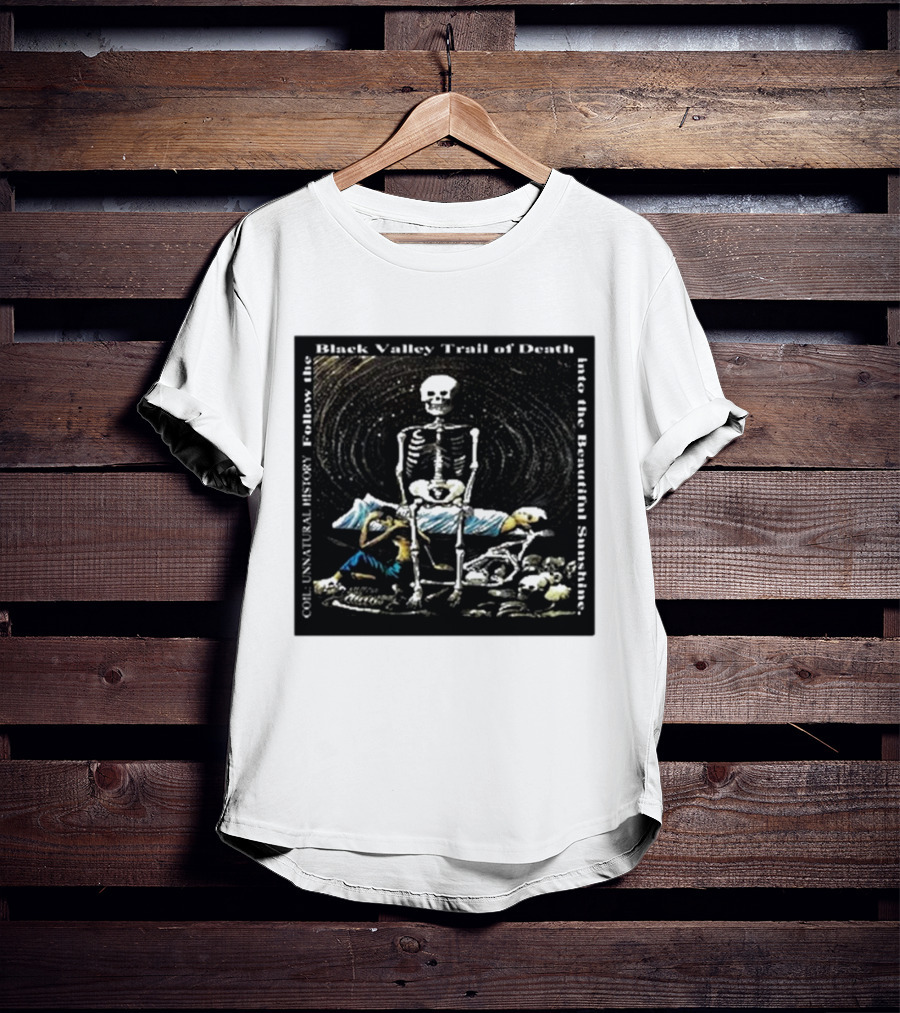Coil Unnatural History Black Valley Trail Of Death Into The Beautiful Sunshine Skeleton T-Shirt