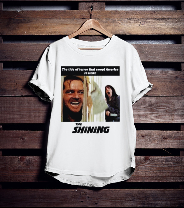 The Shining The Tide Of Terror That Swept America Is Here T-Shirt