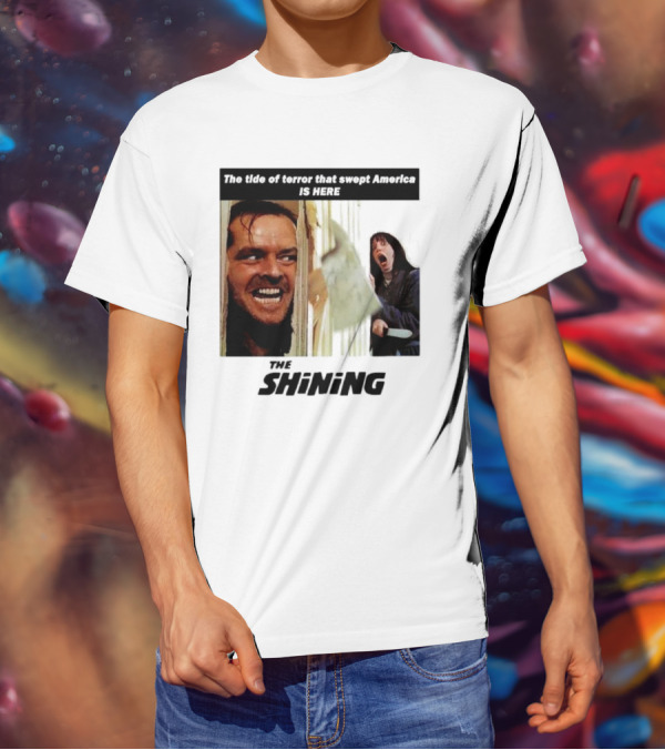 The Shining The Tide Of Terror That Swept America Is Here T-Shirt