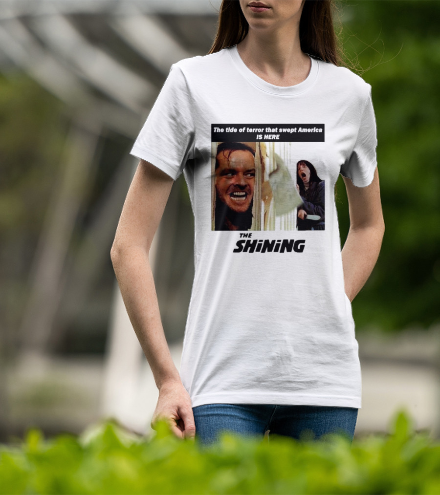The Shining The Tide Of Terror That Swept America Is Here T-Shirt
