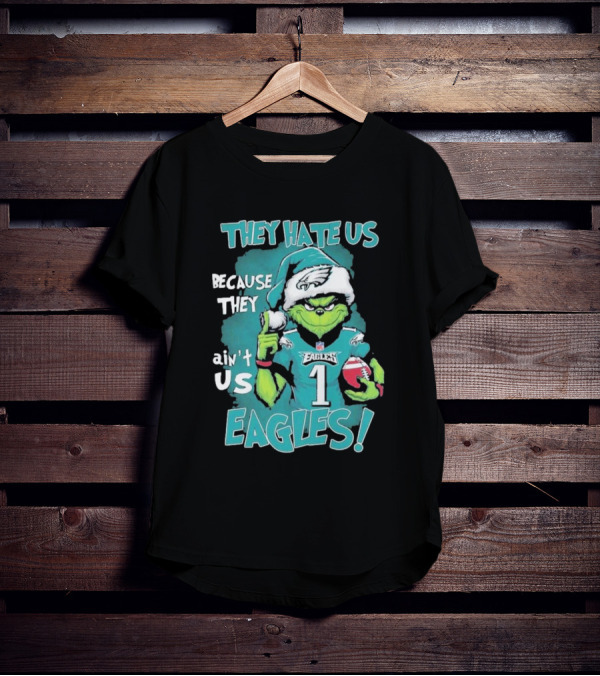 They Hate Us Because They Ain't Us Eagles Philadelphia T-Shirt
