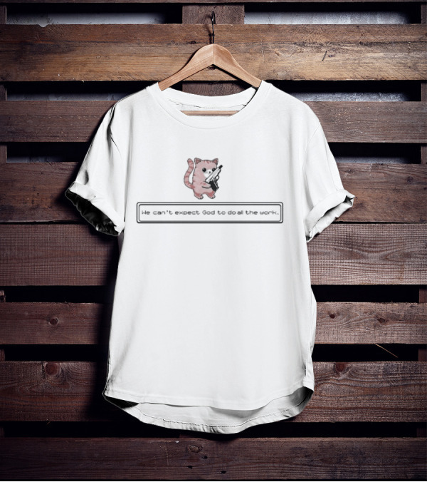 Brandon Herrera Cat We Can’t Expect God To Do All The Work Gun T-Shirt