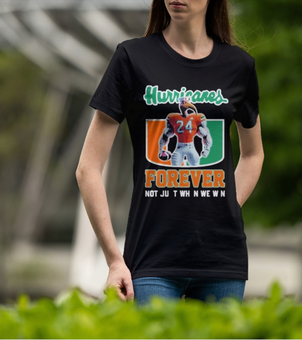 Hurricanes Forever Not Just When We Win Number 24 Football Player Miami T-Shirt