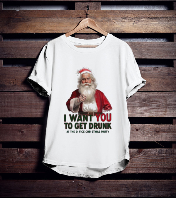I Want You To Get Drunk At The Office Christmas Party Santa Claus T-Shirt
