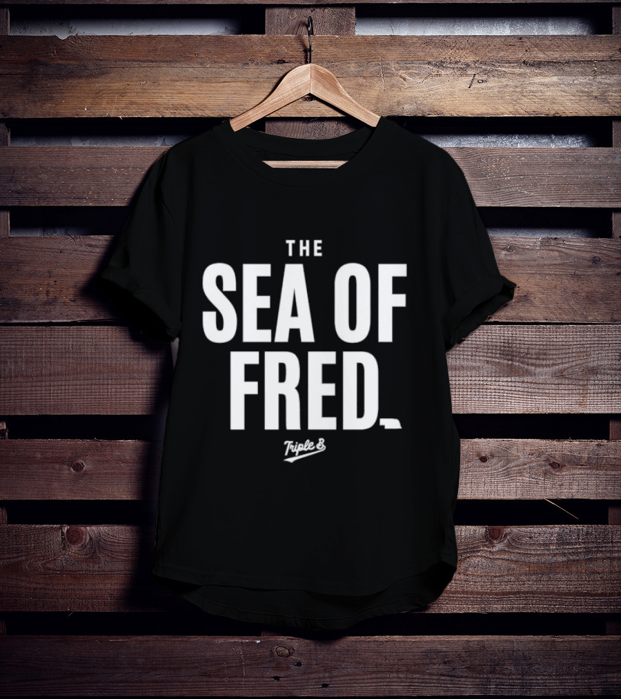The Sea Of Fred Triple B T-Shirt