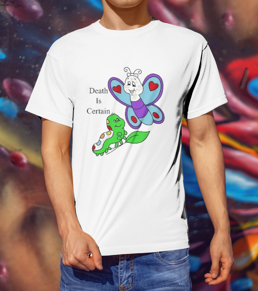 Death Is Certain Butterfly And Caterpillar With Hearts T-Shirt
