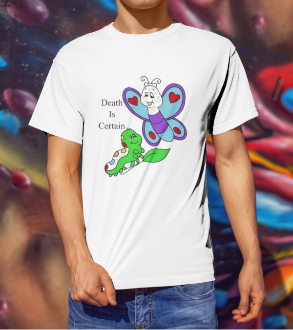 Death Is Certain Butterfly And Caterpillar With Hearts T-Shirt