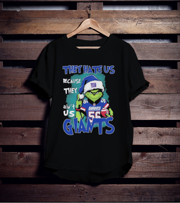 They Hate Us Because They Ain't Us Giants Grinch Football Christmas Themed T-Shirt