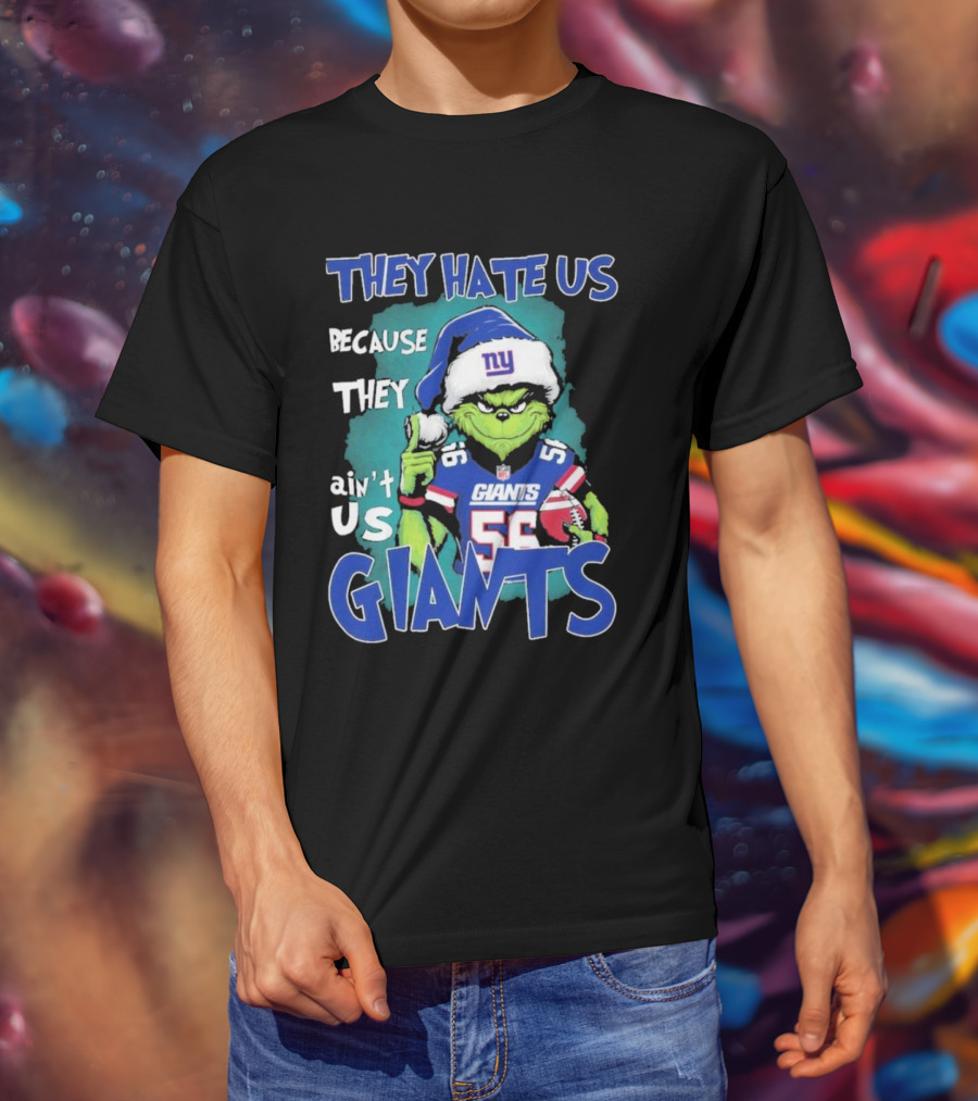 They Hate Us Because They Ain't Us Giants Grinch Football Christmas Themed T-Shirt