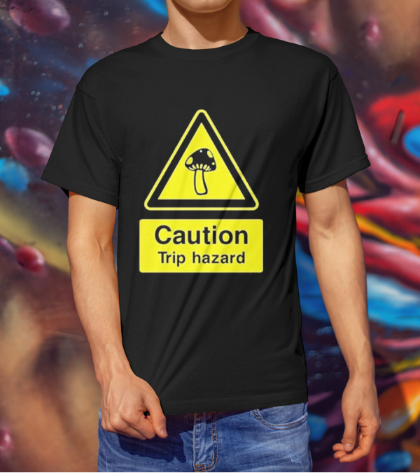 Caution Trip Hazard Mushroom Warning Sign T-Shirt