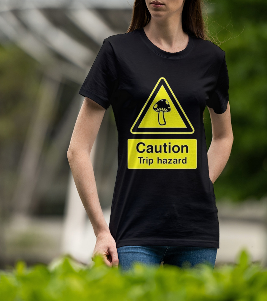 Caution Trip Hazard Mushroom Warning Sign T-Shirt