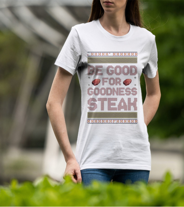 Be Good For Goodness Steak Christmas Pattern Knit T-Shirt
