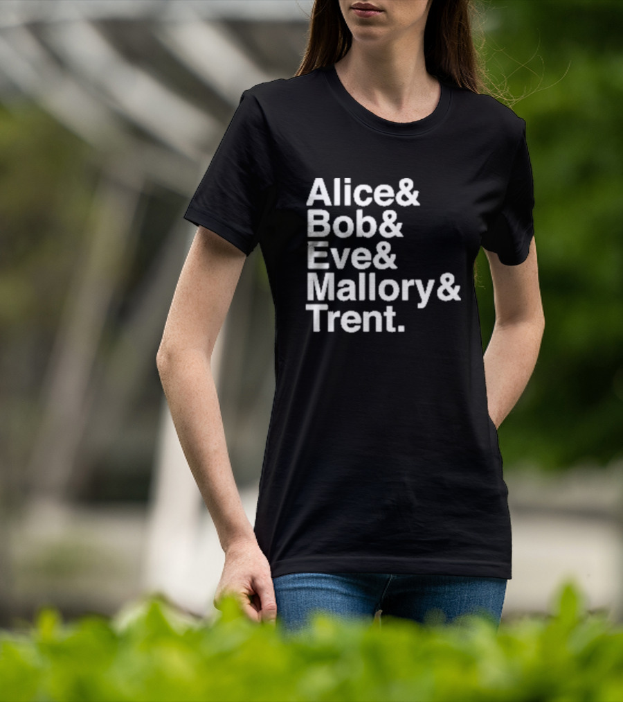 Alice Bob Eve Mallory Trent Cryptography Iconic Names T-Shirt