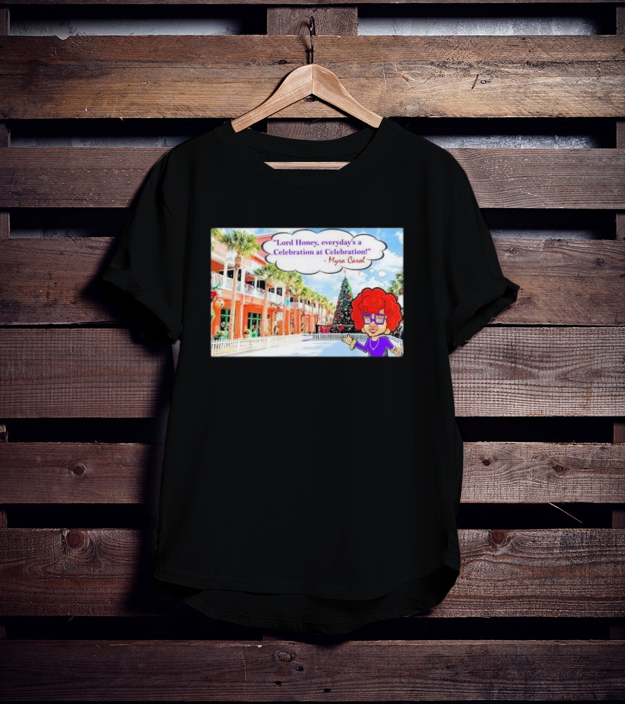 Lord Honey Everyday’s A Celebration At Celebration Myra Carol Christmas Scene T-Shirt