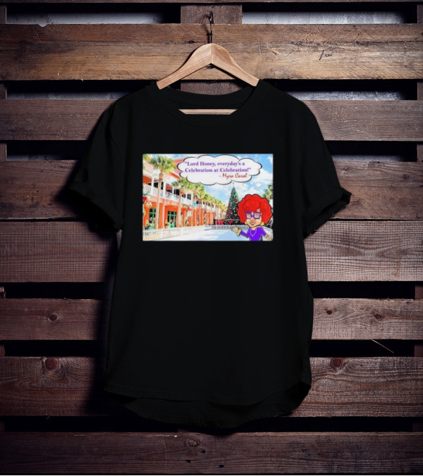 Lord Honey Everyday’s A Celebration At Celebration Myra Carol Christmas Scene T-Shirt