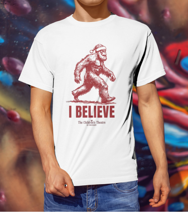 I Believe Bigfoot Santa The Children's Theatre Of Cincinnati T-Shirt