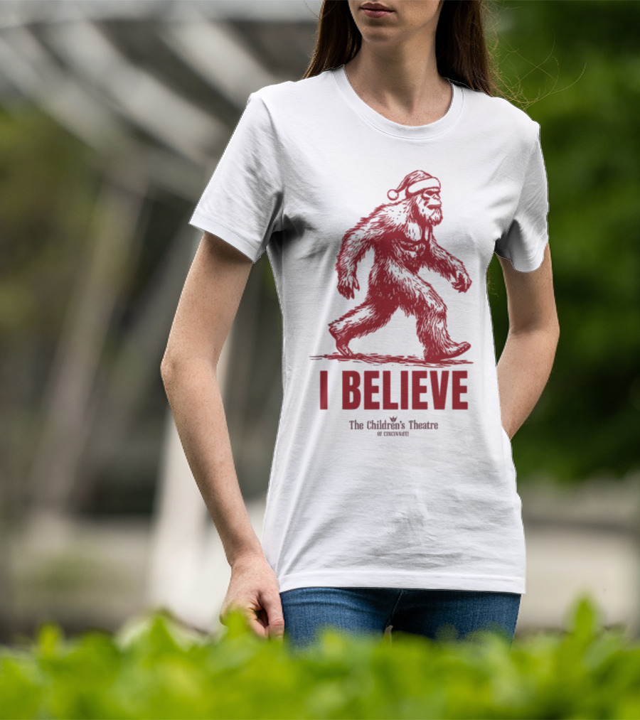 I Believe Bigfoot Santa The Children's Theatre Of Cincinnati T-Shirt