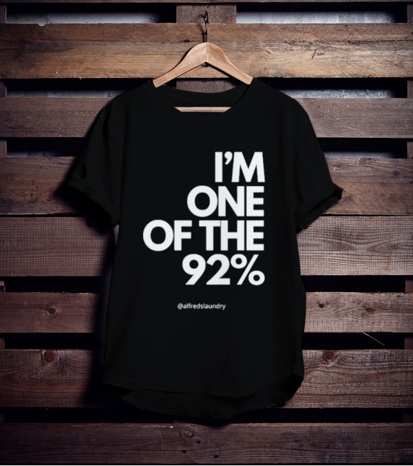 I'M ONE OF THE 92% @alfredslaundry T-Shirt