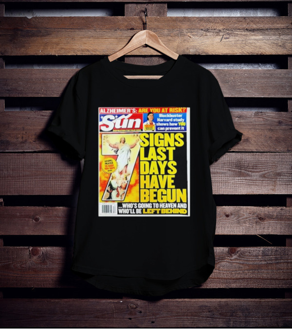 Sun Magazine Tabloid Aug 23 2004 7 Signs Last Days Have Begun Who's Going To Heaven And Who Will Be Left Behind T-Shirt