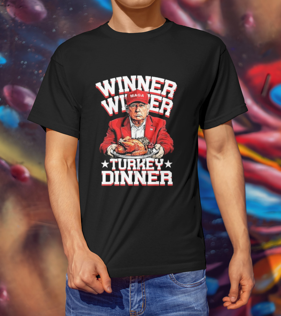Winner Winner Turkey Dinner MAGA Hat Red Suit T-Shirt