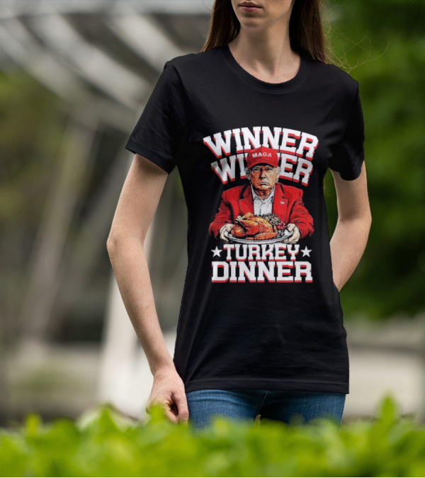 Winner Winner Turkey Dinner MAGA Hat Red Suit T-Shirt