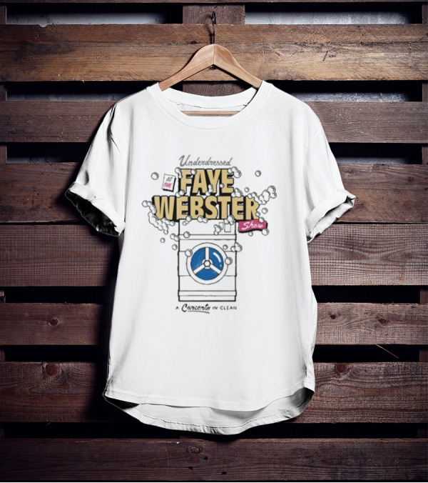 Underdressed At The Faye Webster Show Concert In Clean With Washing Machine Bubbles T-Shirt