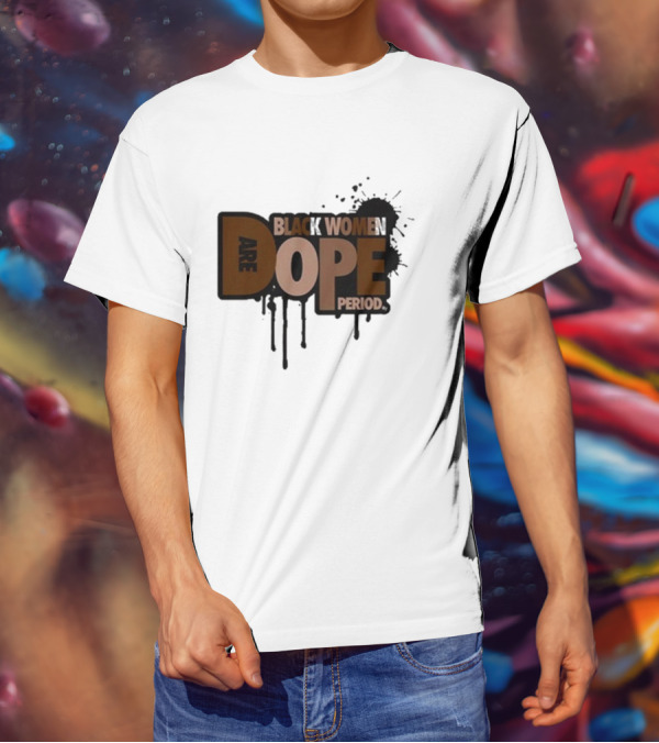 Zaynah Bear Black Women Are Dope Period T-Shirt